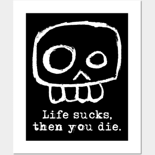 Agent Skully – Skull – Life sucks, then you die. (white on black) Posters and Art